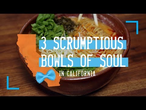 3 Scrumptious Bowls of Soul in California 